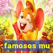 famosos mu